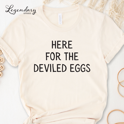 Here For The Deviled Eggs Shirt