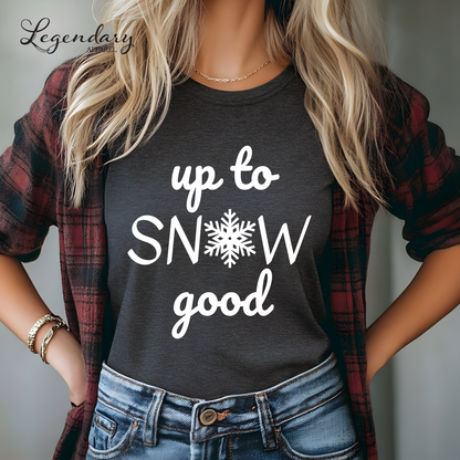 Up To Snow Good Holiday Shirt Funny Snowflake Christmas Tee Shirt Naughty List TShirt