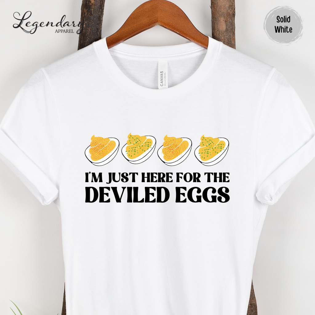 Deviled Eggs Shirt I'm Just Here For The Deviled Eggs Tee Shirt