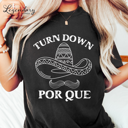 Cinco De Mayo Shirt Turn Down Por Que Comfort Colors