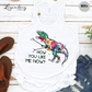 How You Like Me Now T-Rex w/ Hand Grabbers Tee Shirt & Racerback Tank Top