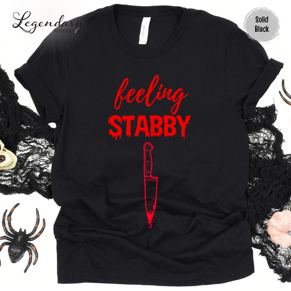 Feeling Stabby Funny Halloween Tee Shirt
