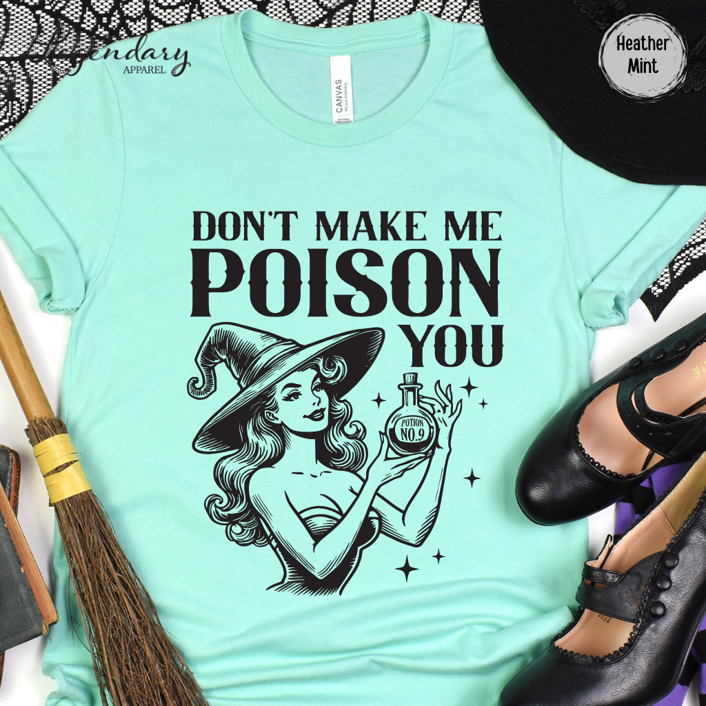 Witch Shirt Don't Make Me Poison You Witchy Halloween Tee