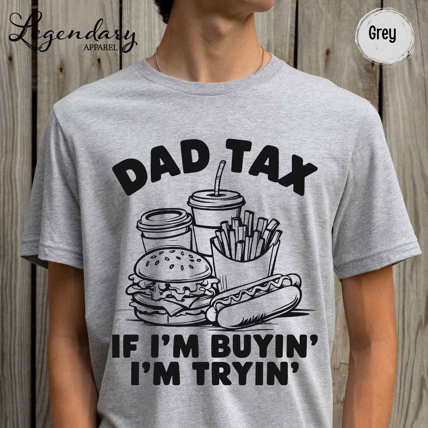 Dad Tax T-Shirt If I'm Buying I'm Trying