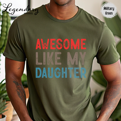 Awesome Like My Daughter T-Shirt