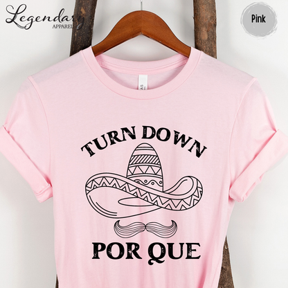 Cinco De Mayo Shirt Turn Down Por Que