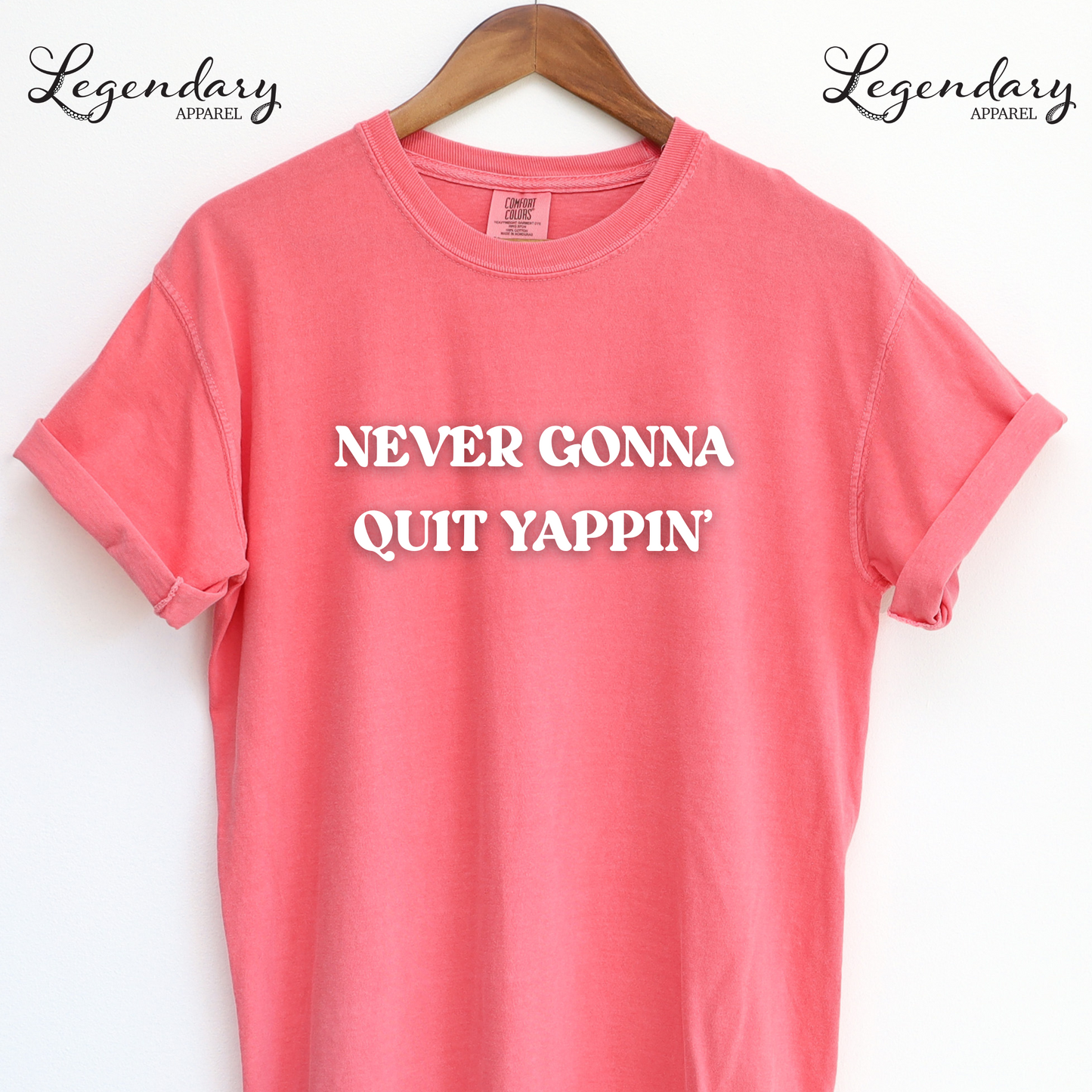 Never Gonna Quit Yappin T-Shirt