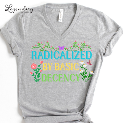 Radicalized By Basic Decency VNeck Shirt
