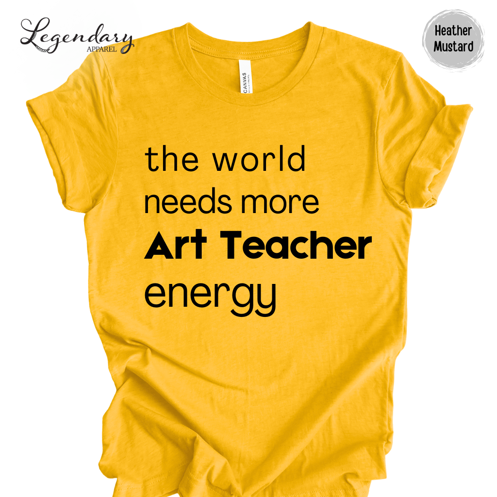 Art Teacher Shirt The World Needs More Art Teacher Energy