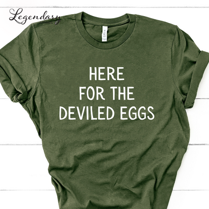 Here For The Deviled Eggs Shirt