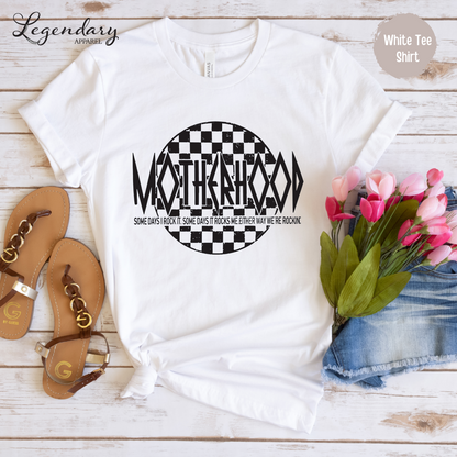 Motherhood Some Days I Rock It Some Days It Rocks Me Either Way We're Rockin' Mom Shirt