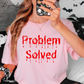 Problem Solved Bloody Drip T-Shirt