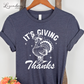 It's Giving Thanks T-Shirt