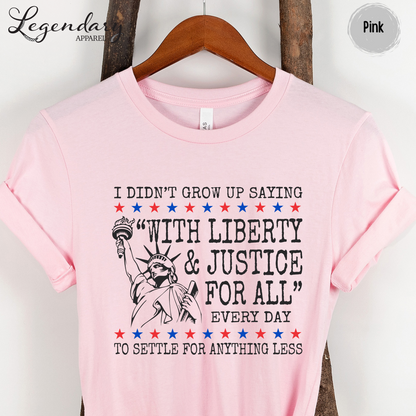 Liberty and Justice For All T-Shirt