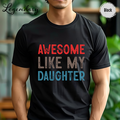 Awesome Like My Daughter T-Shirt