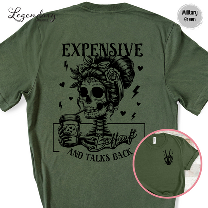 Skeleton Shirt Expensive Difficult And Talks Back T-Shirt