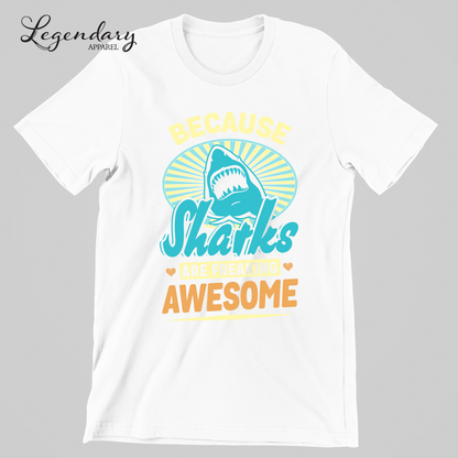 Because Sharks Are Awesome Tee Shirt