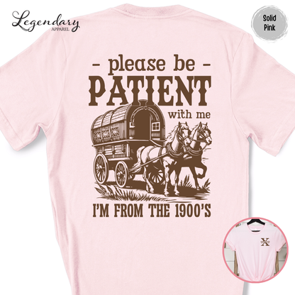 Please Be Patient With Me I'm From The 1900s Shirt Funny Meme TShirt