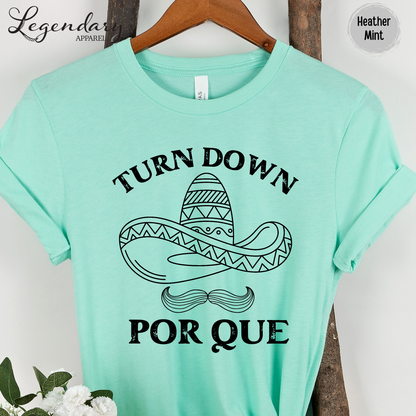 Cinco De Mayo Shirt Turn Down Por Que