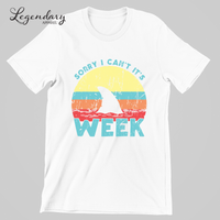 Sorry I Can't It's Shark Week Tee Shirt
