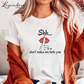 Shh Don't Make Me Hate You Shirt