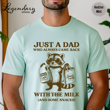 Just A Dad That Always Came Back With The Milk And Snacks T-Shirt