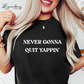 Never Gonna Quit Yappin T-Shirt