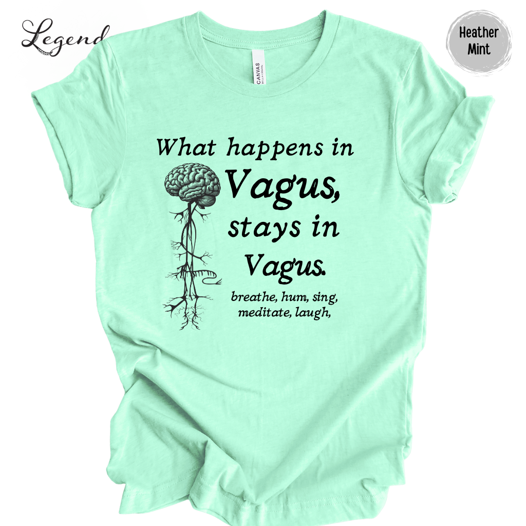 Vagus Nerve Shirt What Happens In Vagus Stays In Vagus breath hum sing meditate laugh