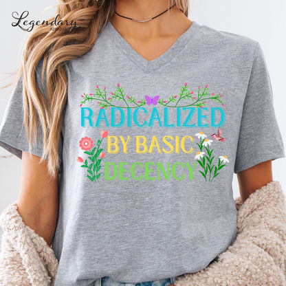 Radicalized By Basic Decency VNeck Shirt
