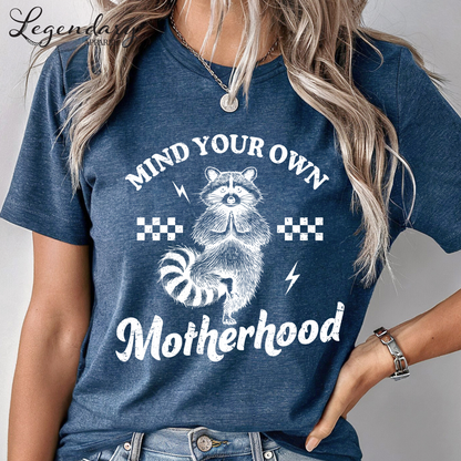 Mind Your Own Motherhood T-Shirt