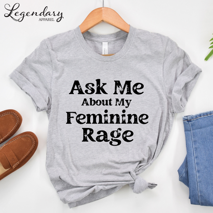 Feminist Shirt Ask Me About My Feminine Rage Women's Rights T-Shirt Equal Rights For All Shirt Feminism Activist Equality Shirts
