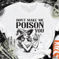 Witch Shirt Don't Make Me Poison You Witchy Halloween Tee