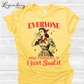 Everyone Was Thinking It I Just Said It T-Shirt