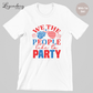 We The People Like To Party Tee Shirt