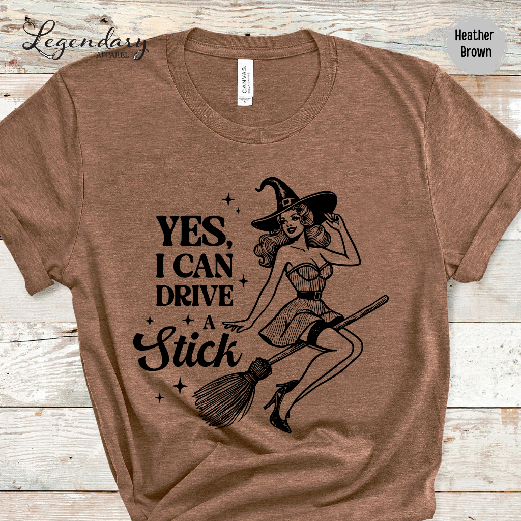 Yes I Can Drive A Stick Witch Shirt