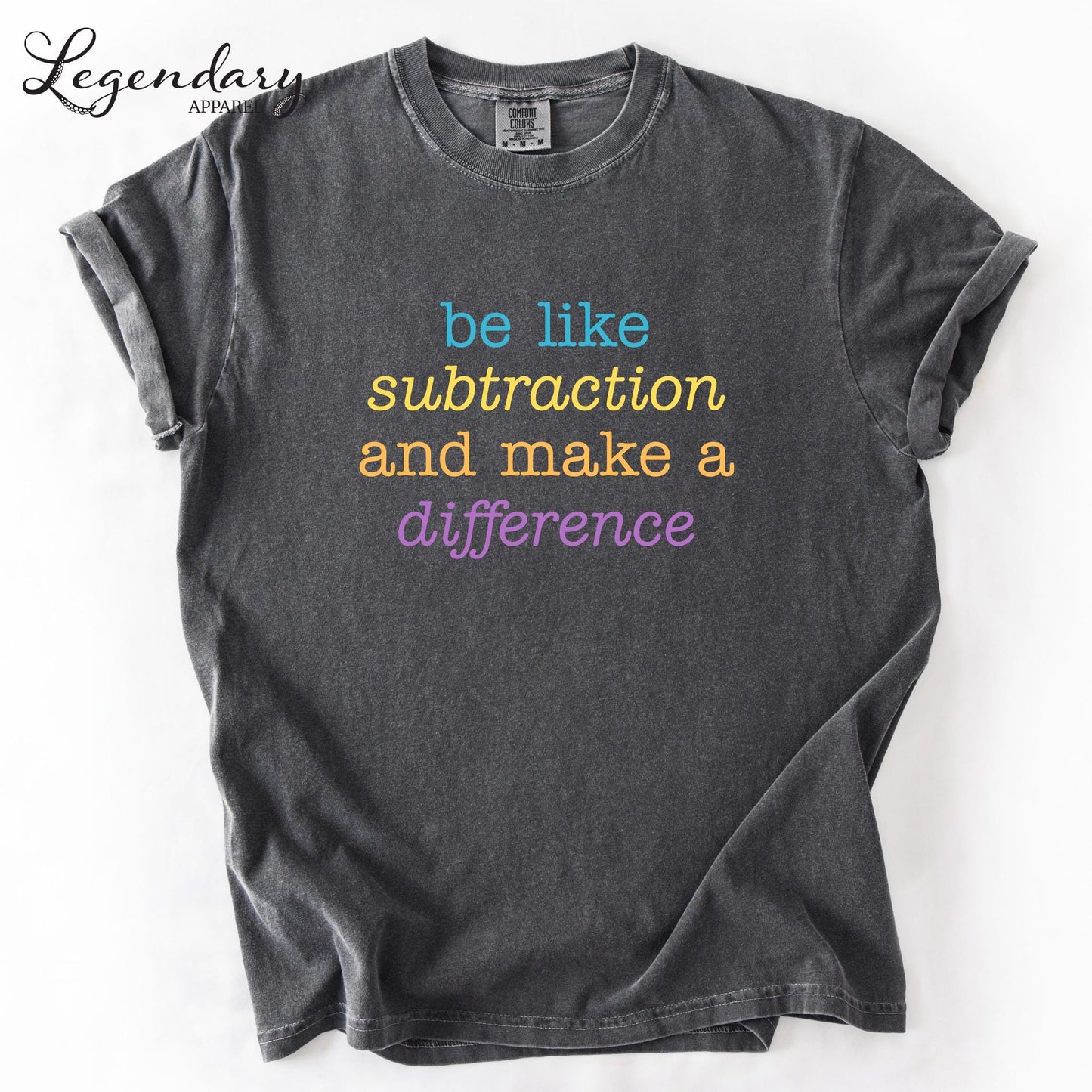 A gray t-shirt with a colorful text message printed on it.