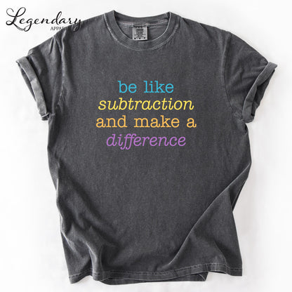 A gray t-shirt with a colorful text message printed on it.