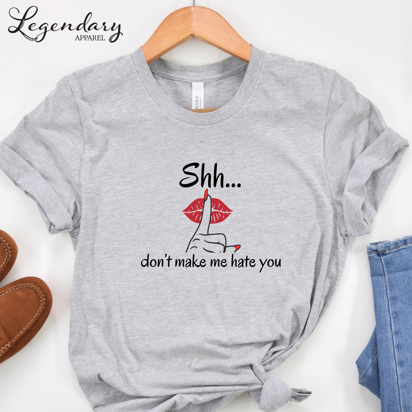 Shh Don't Make Me Hate You Shirt Tee Shirt