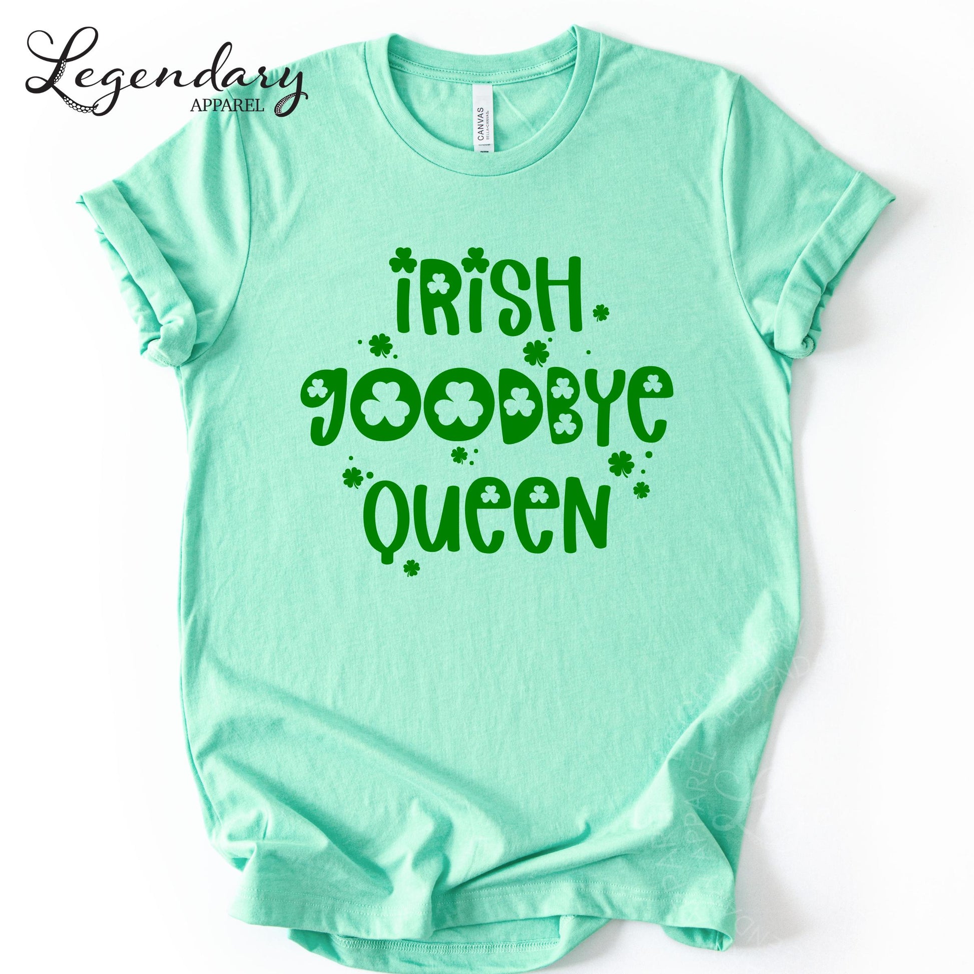 A mint green t-shirt with the text "Irish goodbye queen" printed on it.