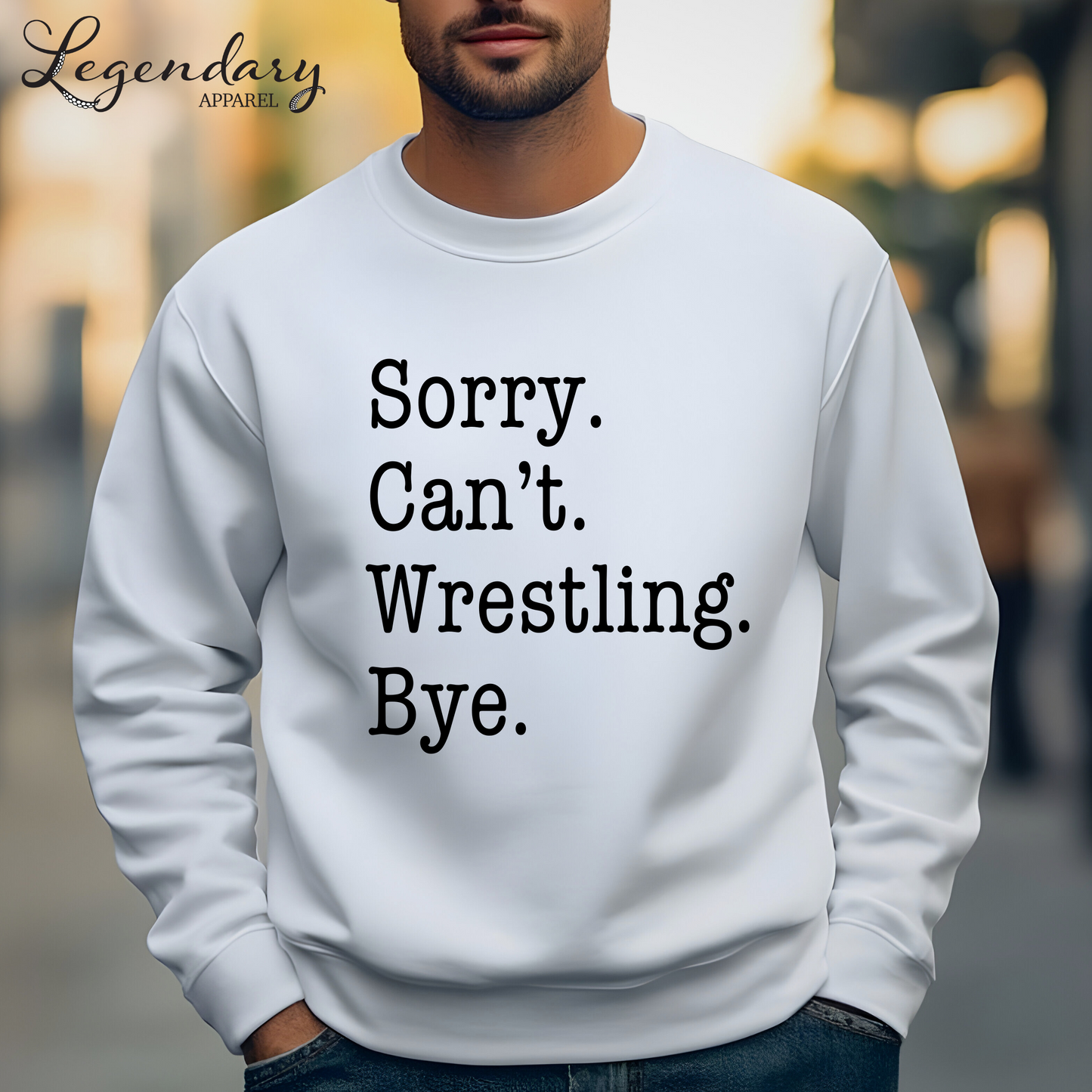 Sorry Can't Wrestling Bye Funny Wrestler Sweatshirt