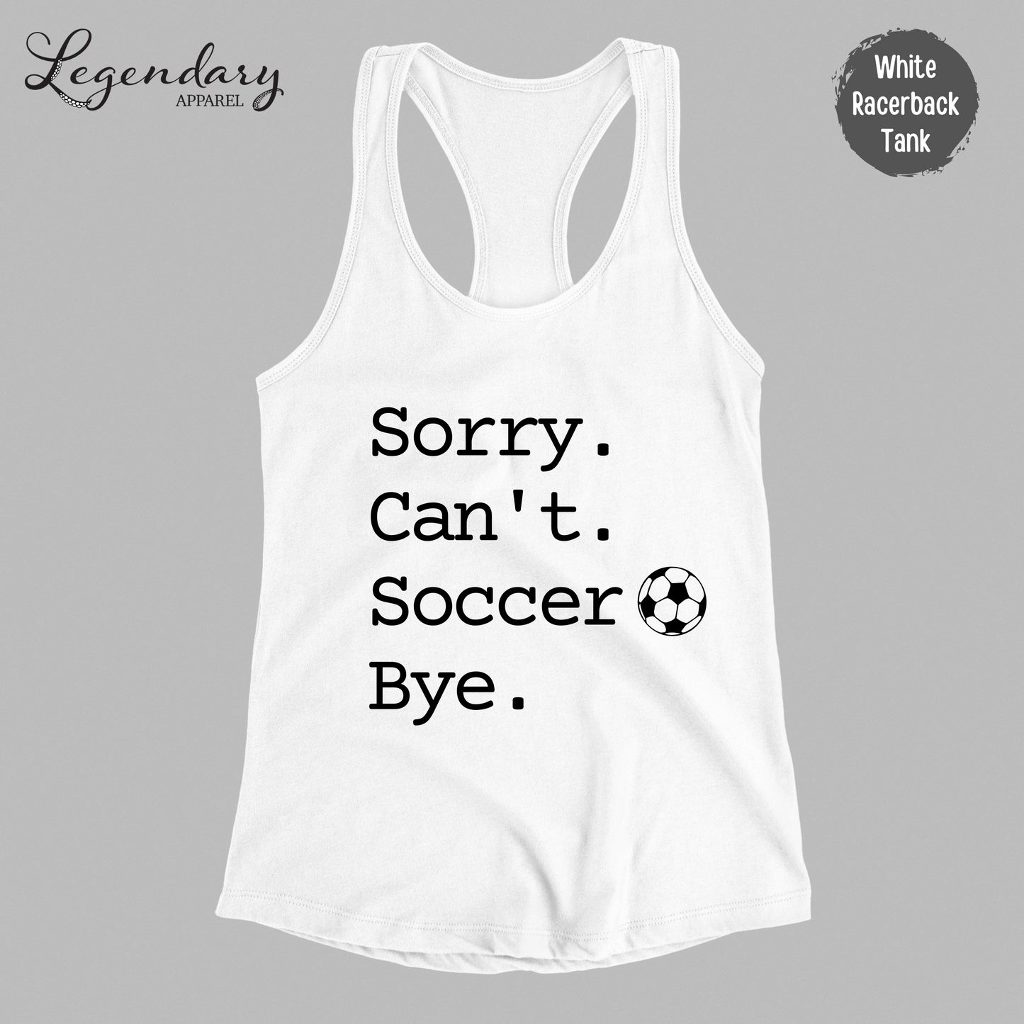 Sorry Can't Soccer Bye Tank Top