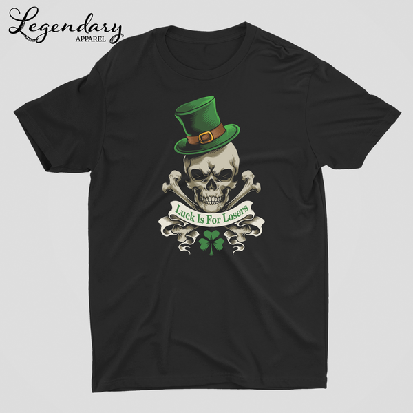 Luck Is For Losers Men's St. Patricks Day Tee Shirt