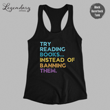 Try Reading Books Instead Of Banning Them Tank Top