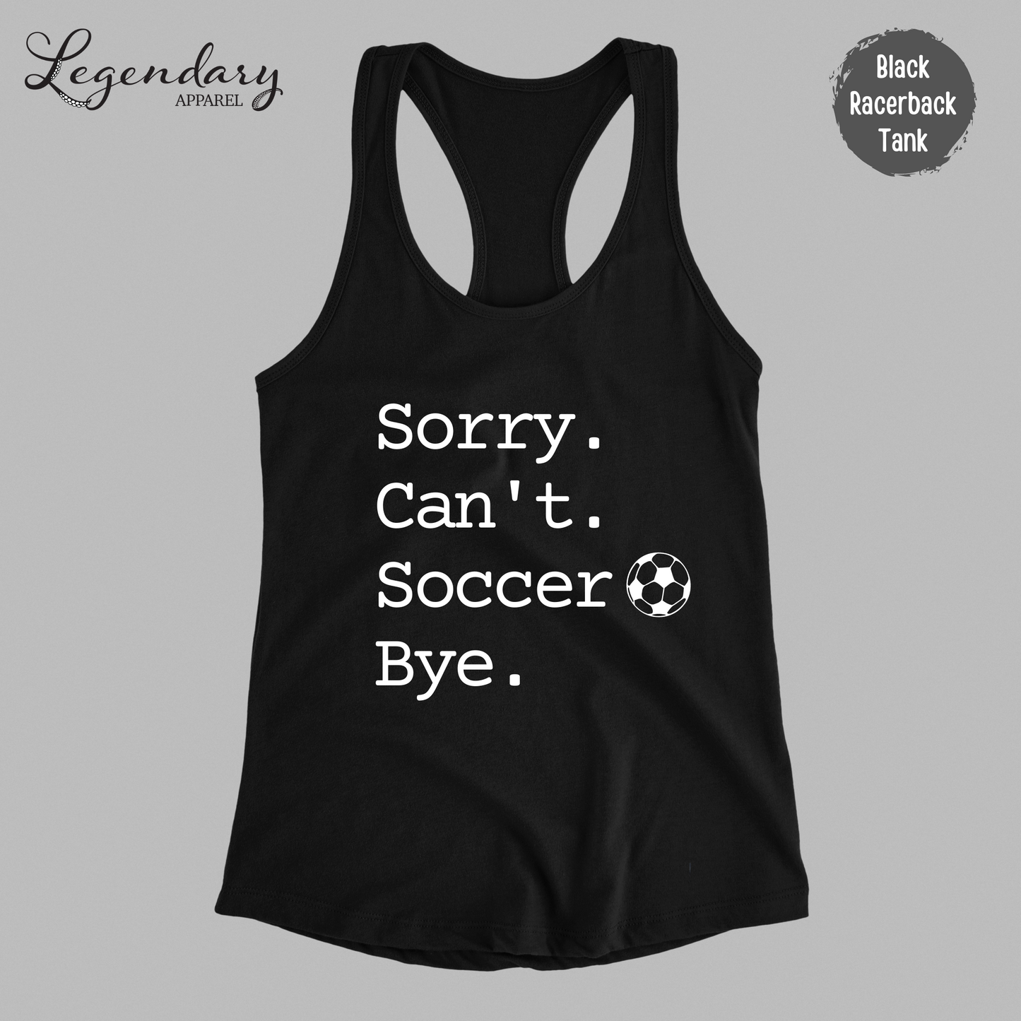 Sorry Can't Soccer Bye Tank Top