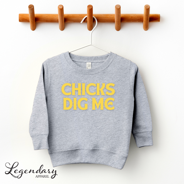 Chicks Dig Me Toddler Sweatshirt