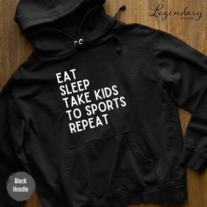 Eat, Sleep, Take Kids To Sport Repeat Pullover Hoodie