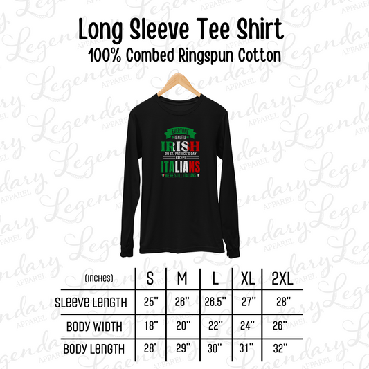 Everybody Is A Little Irish On St. Patrick's Day Except Italians We're Still Italian Men's Long Sleeve Tee Shirt