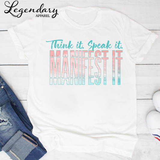 Think It Speak It Manifest It Tee Shirt & Racerback Tanktop