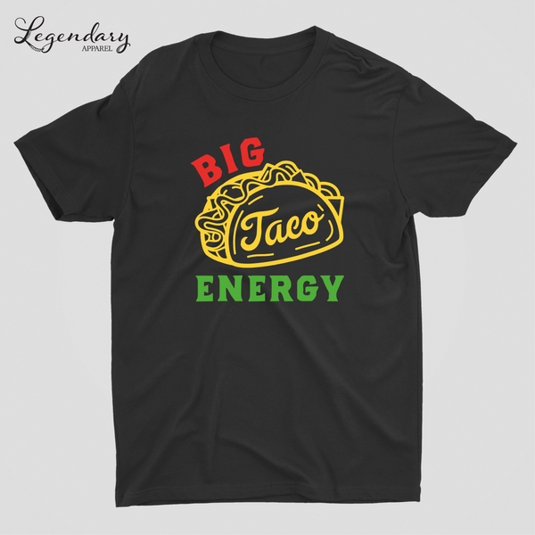 Big Taco Energy Tee Shirt
