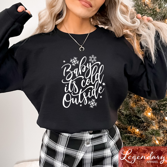 Baby It's Cold Outside Sweatshirt